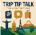 Trip Tip Talk